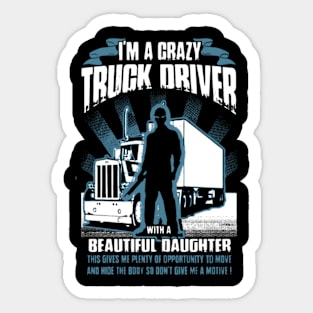 I'm a crazy truck driver Sticker